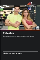 Palestra: Storia, evoluzione e rapporto tra corpo e genere 6200856982 Book Cover