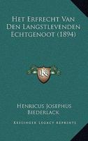 Het Erfrecht Van Den Langstlevenden Echtgenoot (1894) 1167416589 Book Cover