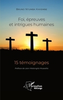 Foi, épreuves et intrigues humaines: 15 témoignages (Harmattan Rdc) (French Edition) 2343216762 Book Cover