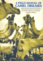 A Field Manual of Camel Diseases: Traditional and Modern Healthcare for the Dromedary 185339503X Book Cover