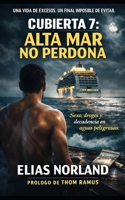 Cubierta 7: Alta mar no perdona: Thriller psicológico sobre deseo, drogas y caída (Spanish Edition) B0GNT5NSJ6 Book Cover