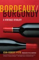 Bordeaux/Burgundy: A Vintage Rivalry 0520249402 Book Cover
