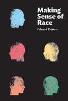 Making Sense of Race 1593680716 Book Cover