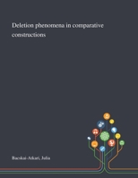 Deletion phenomena in comparative constructions: English comparatives in a cross-linguistic perspective 1013291301 Book Cover