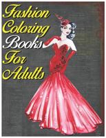 Fashion Coloring Book for Adults: Fun and Relaxing Coloring Book for Grown-Ups 1723770299 Book Cover