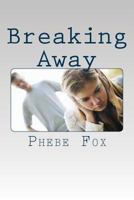 Breaking Away: A Guide on Abusive Relationships 1535263415 Book Cover