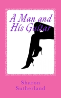 A Man and His Guitar 1519722672 Book Cover