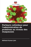 Porteurs colloïdaux pour l'administration de protéines au niveau des muqueuses (French Edition) 6207205324 Book Cover