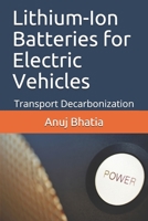 Lithium-Ion Batteries for Electric Vehicles: Transport Decarbonization B0949CVJJV Book Cover