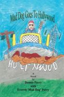 Mad Dog Goes to Hollywood 1491799005 Book Cover