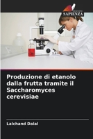 Produzione di etanolo dalla frutta tramite il Saccharomyces cerevisiae (Italian Edition) 6630095537 Book Cover