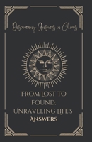 From Lost to Found: Unraveling Life's Answers B0CNHM13LM Book Cover