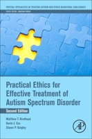 Practical Ethics for Effective Treatment of Autism Spectrum Disorder 0128140984 Book Cover