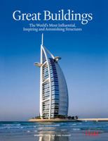 Great Buildings: The World's Most Influential, Inspiring and Astonishing Structures 1603201610 Book Cover