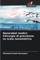 Nanorobot medici: Chirurgia di precisione su scala nanometrica (Italian Edition) 6202492554 Book Cover