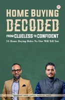 Home Buying Decoded: From Clueless To Confident B0F5F7G4NG Book Cover