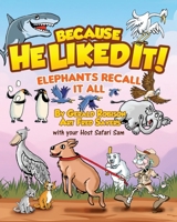 Elephants Recall It All (Because He Liked It) 197154616X Book Cover