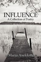 Influence: A Collection of Poetry 1604744820 Book Cover