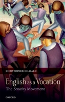 English as a Vocation: The 'Scrutiny' Movement 0199695172 Book Cover