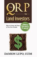 The QRP for Land Investors : How to Create 100 Years of Tax Free Wealth 1945057033 Book Cover