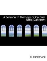 A Sermon in Memory or Colonel Ulric Dahlgren 1010060902 Book Cover