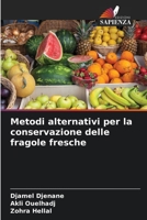 Metodi alternativi per la conservazione delle fragole fresche 6205863111 Book Cover