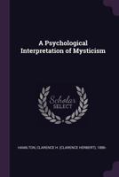 A Psychological Interpretation of Mysticism 1379172446 Book Cover