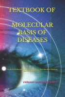 Textbook of Molecular Basis of Diseases: For BE/B.TECH/BCA/MCA/ME/M.TECH/Diploma/B.Sc/M.Sc/BBA/MBA/Competitive Exams & Knowledge Seekers B09BY852L3 Book Cover