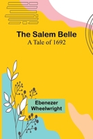 The Salem Belle: A Tale of 1692 9357728902 Book Cover