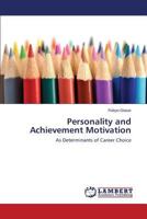 Personality and Achievement Motivation: As Determinants of Career Choice 3659464619 Book Cover