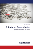 A Study on Career Choice: Indonesian Students in Taiwan 3659116297 Book Cover