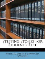 Stepping Stones for Student's Feet 1355301408 Book Cover