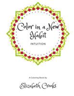 Color In A New Habit: Intuition 1537026615 Book Cover