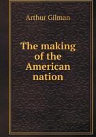 Making of The American Nation 1010046225 Book Cover