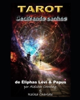 Tarot Decifrando sonhos: de Eliphaz Levi & Papus (Portuguese Edition) B08B7DJFQ8 Book Cover