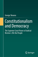 Constitutionalism and Democracy: The Supreme Court Power of Judicial Review v. We the People 3031669053 Book Cover