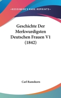 Geschichte Der Merkwurdigsten Deutschen Frauen V1 (1842) 1161181741 Book Cover