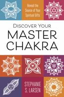 Discover Your Master Chakra: Reveal the Source of Your Spiritual Gifts 0738749265 Book Cover