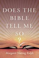 Does the Bible Tell Me So? 1538129604 Book Cover