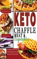 Keto Chaffle Meat and Vegetables 180222792X Book Cover