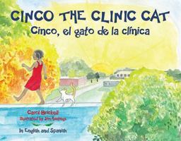Cinco the Clinic Cat: Cinco, El Gato de la Cl�nica 1934812846 Book Cover