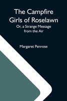 The Radio Girls of Roselawn; or, A Strange Message from the Air 1479415642 Book Cover