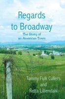 Regards to Broadway: The Story of an American Town 0595364349 Book Cover
