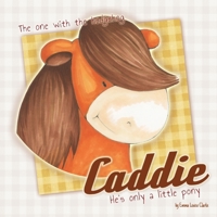 Caddie - He's only a little pony: The one with the hedgehog 150867440X Book Cover