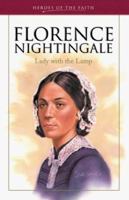 Florence Nightingale: Lady with the Lamp (Heroes of the Faith) 1577485580 Book Cover