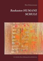Baukasten HUMANE SCHULE: f?r Lehrkr?fte, Eltern, Sch?lergespr?che und Konferenzen 3748129238 Book Cover