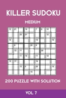 Killer Sudoku Medium 200 Puzzle WIth Solution Vol 7: Advanced Puzzle Sumdoku Book,9x9, 2 puzzles per page 1701152312 Book Cover
