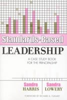 Standards-Based Leadership: A Case Study Book for the Principalship 1578860598 Book Cover