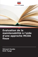 Évaluation de la maintenabilité à l'aide d'une approche MCDA floue B0CHL584Y3 Book Cover