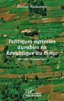 Politiques agricoles durables en République du Congo: Diagnostic et perspectives (Harmattan Congo-Brazzaville) (French Edition) 2343142807 Book Cover